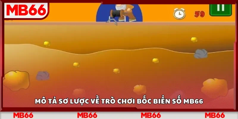 Mô tả sơ lược về trò chơi bốc biển số Mb66